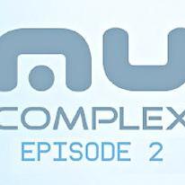 Mu Complex: Episode Two